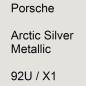 Preview: Porsche, Arctic Silver Metallic, 92U / X1.